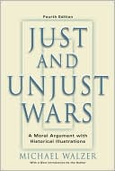 Book cover image of Just and Unjust Wars: A Moral Argument with Historical Illustrations by Michael Walzer