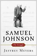Book cover image of Samuel Johnson: The Struggle by Jeffrey Meyers