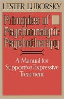 Lester Luborsky: Principles of Psychoanalytic Psychotherapy: A Manual for Supportive-Expressive Treatment