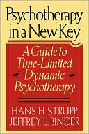 Hans H. Strupp: Psychotherapy in a New Key: A Guide to Time-Limited Dynamic Psychotherapy