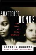 Book cover image of Shattered Bonds by Dorothy Roberts