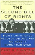 Book cover image of The Second Bill of Rights: FDR's Unfinished Revolution and Why We Need It More Than Ever by Cass Sunstein