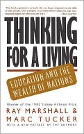 Book cover image of Thinking for a Living: Education and the Wealth of Nations by Ray Marshall