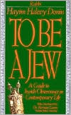 Hayim H. Donin: To Be a Jew: A Guide to Jewish Observance