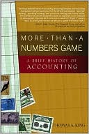 Thomas A. King: More Than a Numbers Game: A Brief History of Accounting