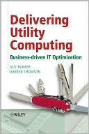 Darren Thomson: Delivering Utility Computing: Business-Driven IT Optimization