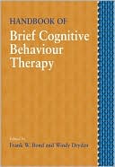Book cover image of Handbook of Brief Cognitive Behaviour Therapy by Frank W. Bond