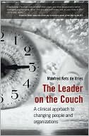 Manfred F. R. Kets de Vries: Leader on the Couch: A Clinical Approach to Changing People & Organizations