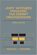 Book cover image of Joint Ventures Involving Tax-Exempt Organizations 2009 by Michael I. Sanders
