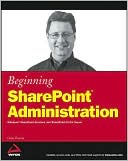Goran Husman: Beginning SharePoint Administration: Windows SharePoint Services and SharePoint Portal Server