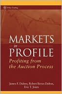 Book cover image of Markets in Profile: Profiting from the Auction Process by Eric T. Jones