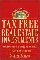 Book cover image of The Insider's Guide to Tax-Free Real Estate Investments: Retire Rich Using Your IRA by Diane Kennedy