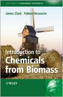 James H. Clark: Introduction to Chemicals from Biomass