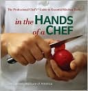 Book cover image of In the Hands of a Chef: A Book About Chefs and Their Tools by The Culinary Institute of America (CIA)