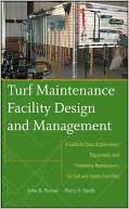 John Piersol: Turf Maintenance Facility Design and Management: A Guide to Shop Organization, Equipment, and Preventive Maintenance for Golf and Sports Facilities