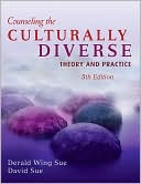 Derald Wing Sue: Counseling the Culturally Diverse: Theory and Practice