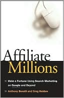 Anthony Borelli: Affiliate Millions: Make a Fortune using Search Marketing on Google and Beyond