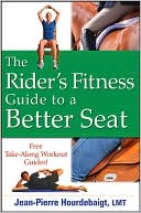 Book cover image of Rider's Fitness Guide to a Better Seat by Jean-Pierre Hourdebaigt LMT