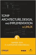 Sameer Seth: TCP/IP Architecture, Design and Implementation in Linux