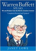 Book cover image of Warren Buffett Speaks: Wit and Wisdom from the World's Greatest Investor by Janet Lowe