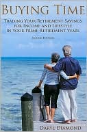 Book cover image of Buying Time: Trading Your Retirement Savings for Income and Lifestyle in Your Prime Retirement Years by Daryl Diamond