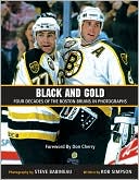 Book cover image of Black and Gold: Four Decades of the Boston Bruins in Photographs by Rob Simpson