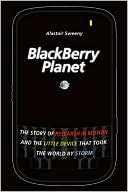 Book cover image of BlackBerry Planet: The Story of Research in Motion and the Little Device that Took the World by Storm by Sweeny