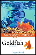 Gregory Skomal PhD: Goldfish Your Happy Healthy Pet