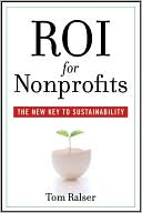 Book cover image of Return on Investment: The Key to Nonprofit Sustainability by T. Ralser
