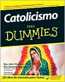 Book cover image of Catolicismo para Dummies by John Trigilio Jr., PhD