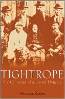 Michael Karpin: Tightrope: Six Centuries of a Jewish Dynasty