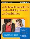 Laura E. Marshak: The School Counselor's Guide to Helping Students with Disabilities