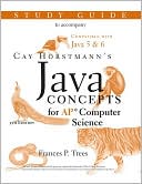 Cay S. Horstmann: Java Concepts: Advanced Placement Computer Science Study Guide
