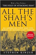 Stephen Kinzer: All the Shah's Men: An American Coup and the Roots of Middle East Terror