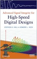 Stephen H. Hall: Advanced Signal Integrity for High-Speed Digital Designs