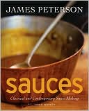 Book cover image of Sauces: Classical and Contemporary Sauce Making by James Peterson