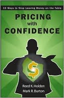 Book cover image of Pricing with Confidence: 10 Ways to Stop Leaving Money on the Table by Mark Burton