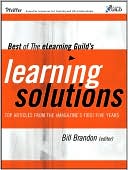 Bill Brandon: The Best of eLearning Guild's Learning Solutions: Top Articles from the eMagazine's First Five Years