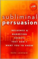 Book cover image of Subliminal Persuasion: Influence & Marketing Secrets They Don't Want You to Know by Dave Lakhani
