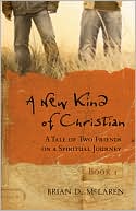Book cover image of A New Kind of Christian: A Tale of Two Friends on a Spiritual Journey by Brian D. McLaren