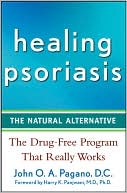 Book cover image of Healing Psoriasis: The Natural Alternative by John Pagano