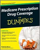 Patricia Barry: Medicare Prescription Drug Coverage for Dummies