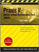 Book cover image of CliffsNotes Praxis II: Middle School Mathematics Test (0069) Test Prep by Sandra Luna McCune