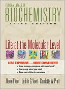 Donald Voet: Fundamentals of Biochemistry: Life at the Molecular Level