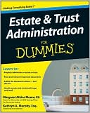 Book cover image of Estate & Trust Administration for Dummies (For Dummies Series) by Margaret Atkins Munro