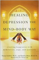 Nancy Liebler: Healing Depression the Mind-Body Way: Creating Happiness with Meditation, Yoga, and Ayurveda