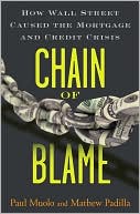 Book cover image of Chain of Blame: How Wall Street Caused The Mortgage and Credit Crisis by Paul Muolo