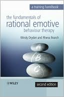 Windy Dryden: The Fundamentals of Rational Emotive Behaviour Therapy: A Training Handbook