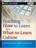 Kathleen R. Hopkins: Teaching How to Learn in a What-to-Learn Culture