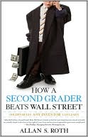 Book cover image of How a Second Grader Beats Wall Street: Golden Rules Any Investor Can Learn by Allan S. Roth